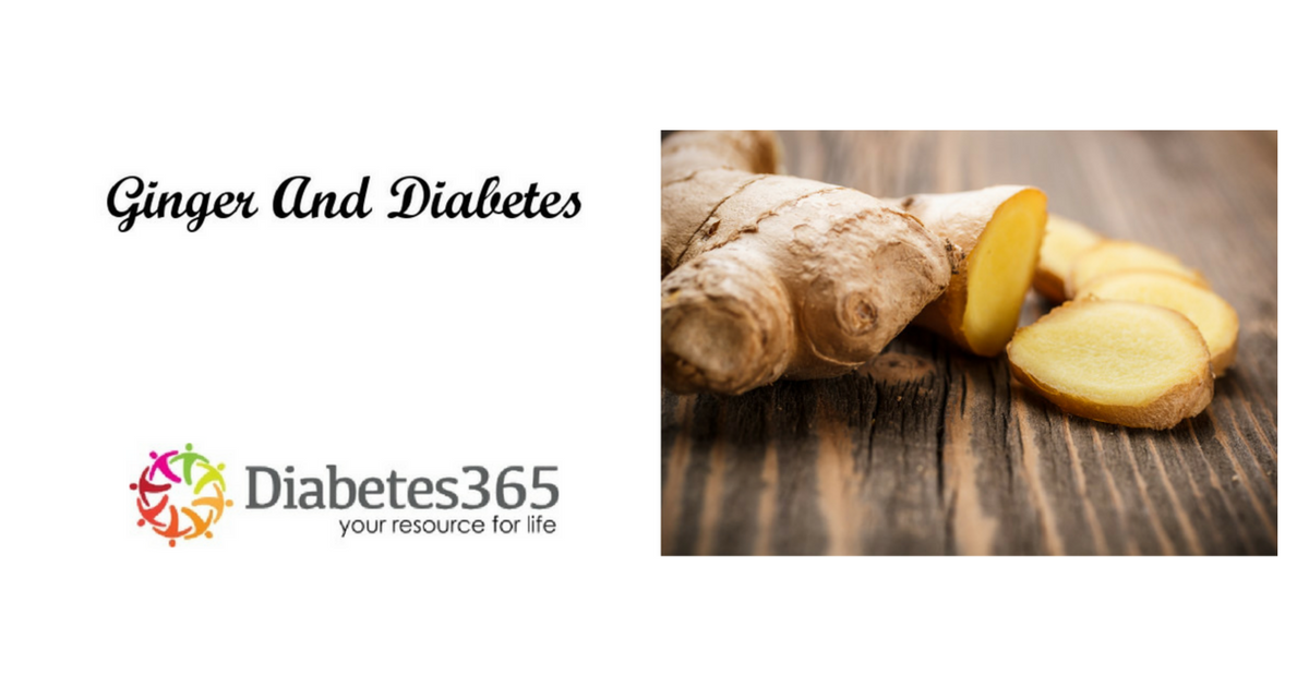 The Benefits of Ginger for Diabetes Diabetes 365