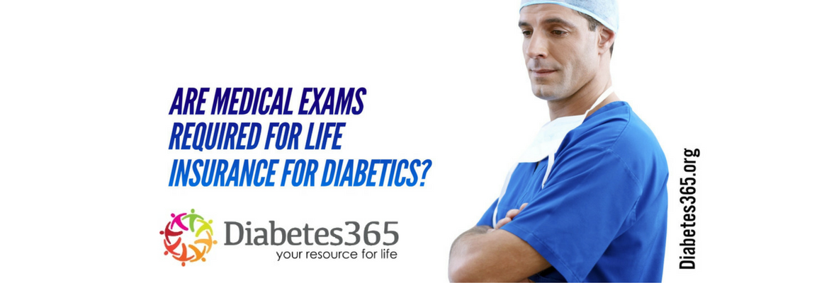 are-medical-exams-required-for-life-insurance-diabetes-365