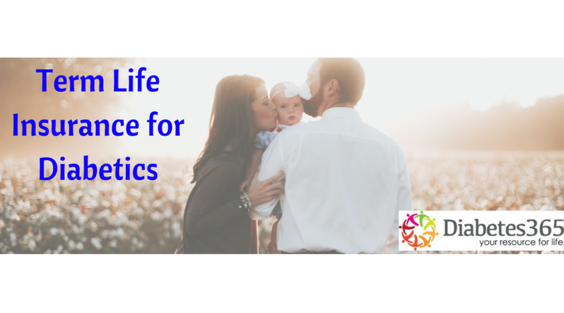 Term Life Insurance for Diabetics - Diabetes365 Your Resource for Life