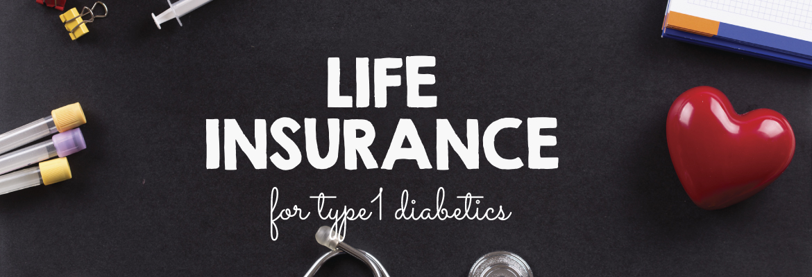 Life Insurance for Type 1 Diabetics - Diabetes 365